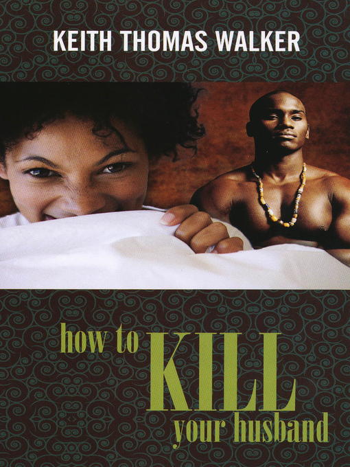 Title details for How to Kill Your Husband by Keith Thomas Walker - Available
